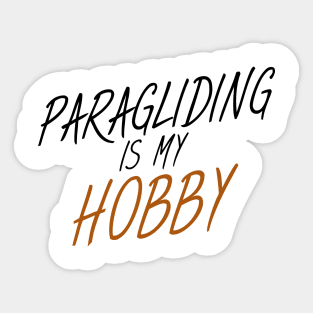 Paragliding is my hobby Sticker